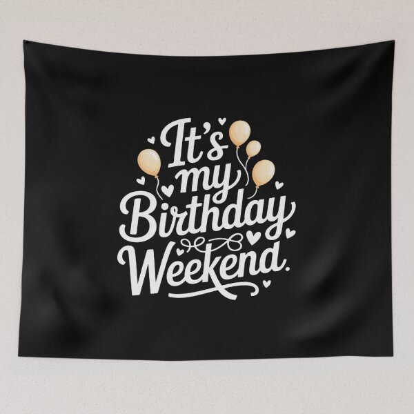 Item preview, It's My Birthday Weekend - Birthday Party Celebration designed and sold by andreaswest.