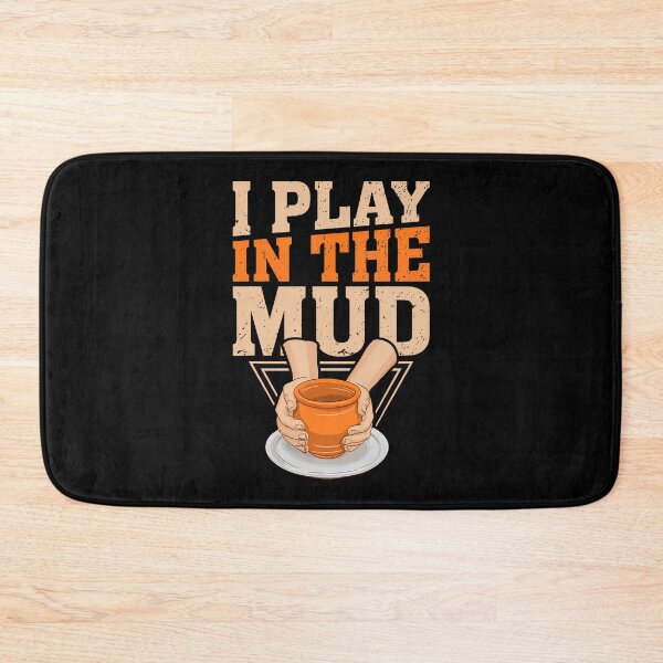 Item preview, I Play In The Mud Pottery Clay Artist Pottery Women designed and sold by JoannMinndy.