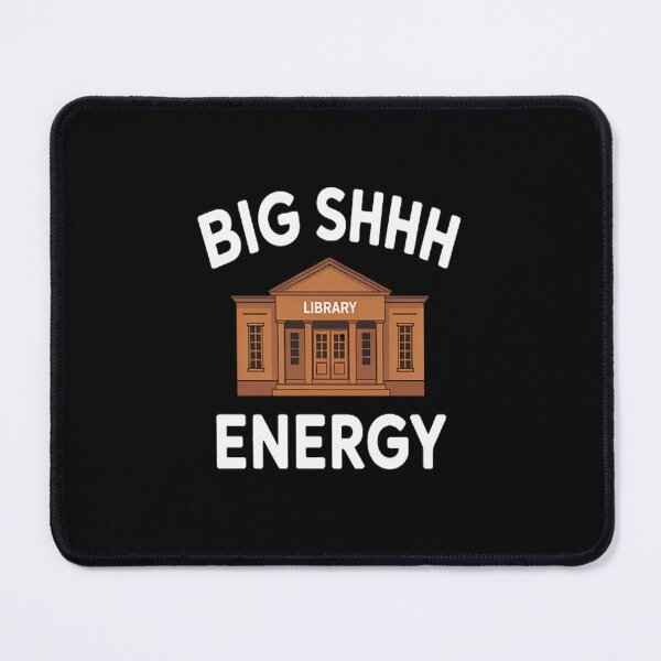 Item preview, Big Shhh Energy Book Bookworm Library Librarian designed and sold by brinbotty.