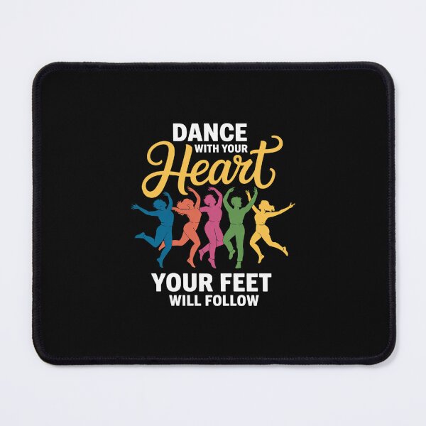 Item preview, Dance With Your Heart Your Feet Will Follow designed and sold by andreaswest.