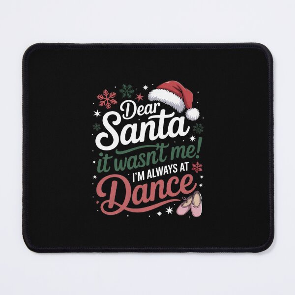 Item preview, Dear Santa It Wasn't Me I'm Always At Dance Ballet Christmas designed and sold by andreaswest.