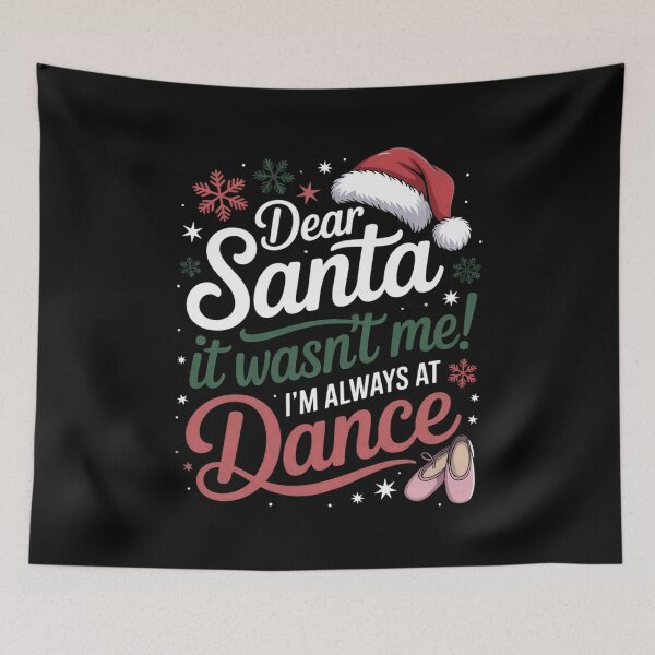 Item preview, Dear Santa It Wasn't Me I'm Always At Dance Ballet Christmas designed and sold by andreaswest.