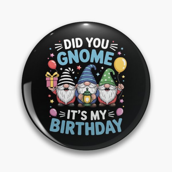Item preview, Did You Gnome It's My Birthday Gnomies Party Gnome Lover designed and sold by andreaswest.