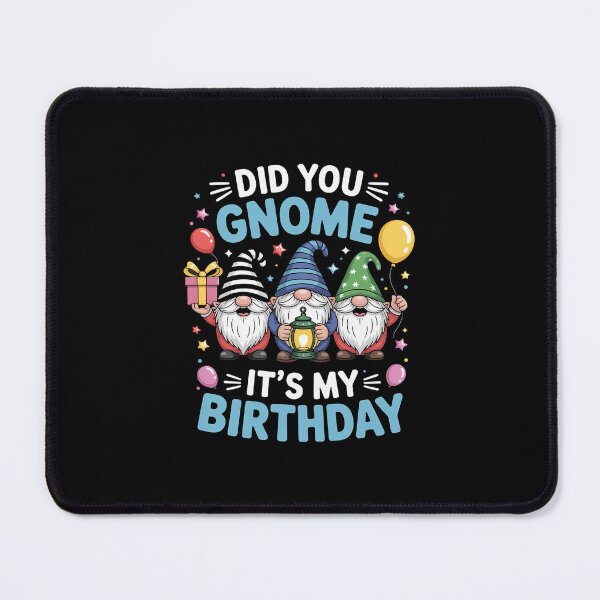 Item preview, Did You Gnome It's My Birthday Gnomies Party Gnome Lover designed and sold by andreaswest.