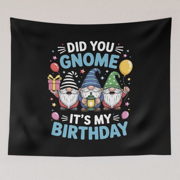 Item preview, Did You Gnome It's My Birthday Gnomies Party Gnome Lover designed and sold by andreaswest.