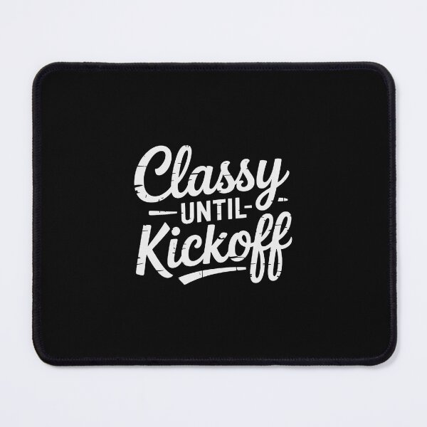 Item preview, Classy Until Kickoff Football Gridiron Sport Fans Gift designed and sold by andreaswest.
