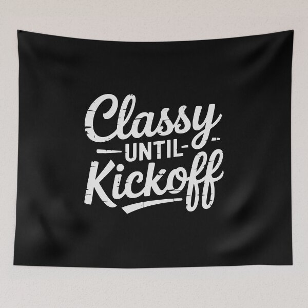Item preview, Classy Until Kickoff Football Gridiron Sport Fans Gift designed and sold by andreaswest.