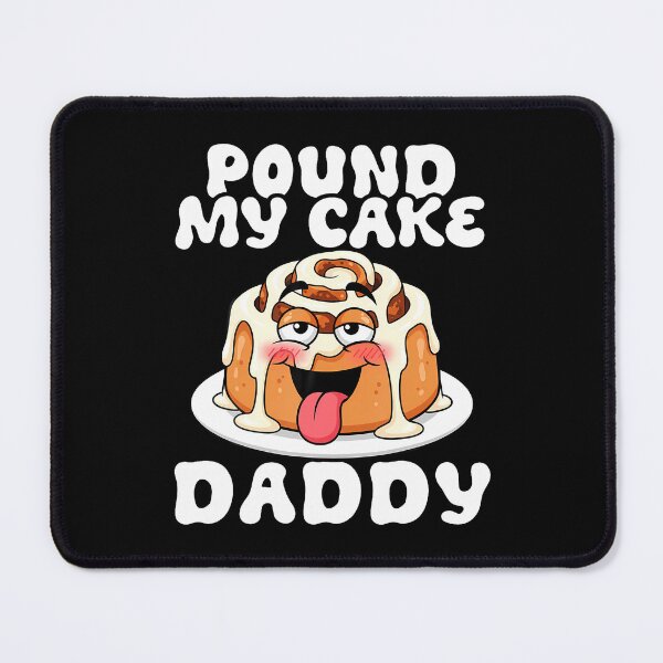 Item preview, Pound My Cake Daddy Funny Cinnamon Roll Pun Baking designed and sold by CeciliaMay1.