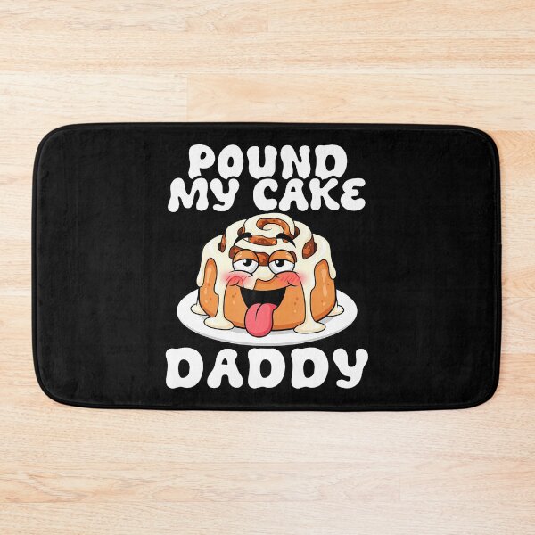 Item preview, Pound My Cake Daddy Funny Cinnamon Roll Pun Baking designed and sold by CeciliaMay1.