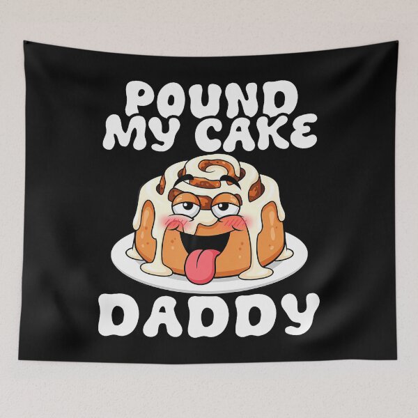 Item preview, Pound My Cake Daddy Funny Cinnamon Roll Pun Baking designed and sold by CeciliaMay1.