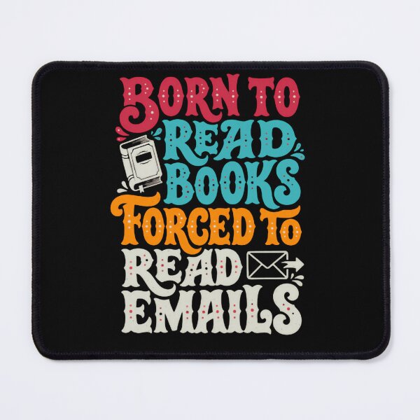 Item preview, Born To Read Books Forced To Read Emails Daily Struggle designed and sold by SkeletonsDanger.