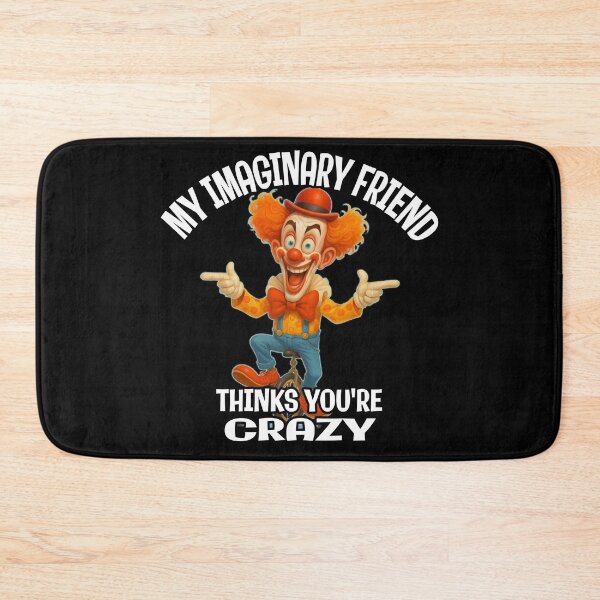 Item preview, My Imaginary Friend Thinks You’re Crazy – Funny Clown Unicycle Design designed and sold by A-T-H.