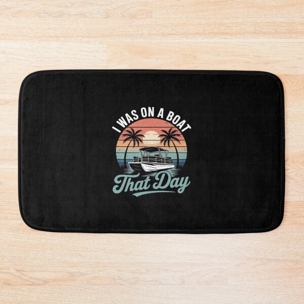 Item preview, I Was On A Boat That Day  Pontoon Boat designed and sold by andreaswest.