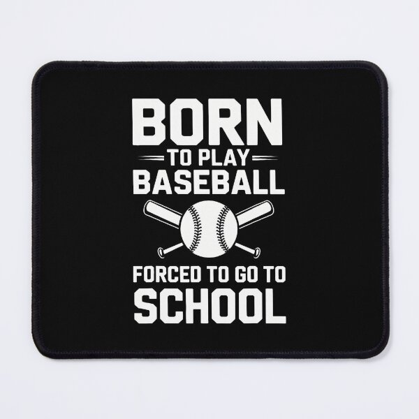 Item preview, Born To Play Baseball Forced To Go To School designed and sold by EdithKelly1.