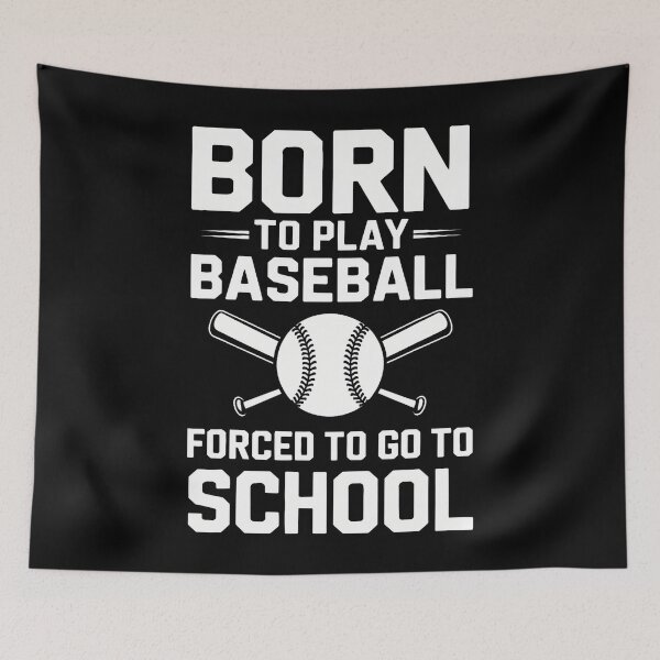 Item preview, Born To Play Baseball Forced To Go To School designed and sold by EdithKelly1.