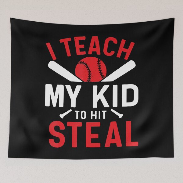 Item preview, I Teach My Kid To Hit Steal designed and sold by TerryAnnie.