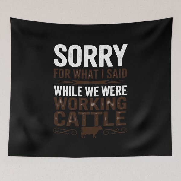 Item preview, Sorry for what I said while we were working cattle designed and sold by andreaswest.