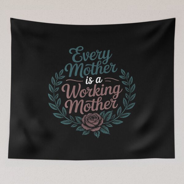 Item preview, Every Mother Is A Working Mother Mom Stay at Home designed and sold by andreaswest.