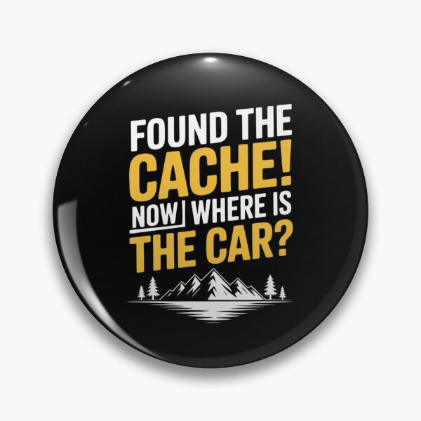 Item preview, Found The Cache Now Where Is The Car Geocaching Lover designed and sold by andreaswest.