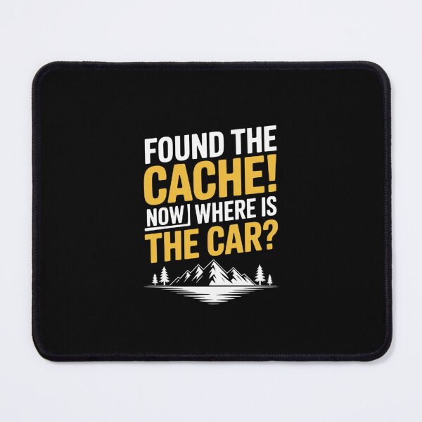 Item preview, Found The Cache Now Where Is The Car Geocaching Lover designed and sold by andreaswest.