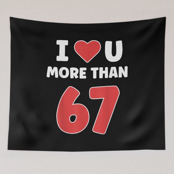 Item preview, I Heart You More Than 67 Valentines 67 Meme designed and sold by facegm.