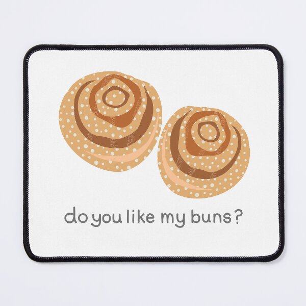 Item preview, Do You Like My Buns Baking Humor Swedish Cinnamon Buns designed and sold by Stick People Designs.