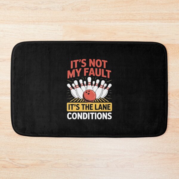 Item preview, It's Not My Fault Lane Conditions Bowling Team Bowler  designed and sold by AquaKiev.