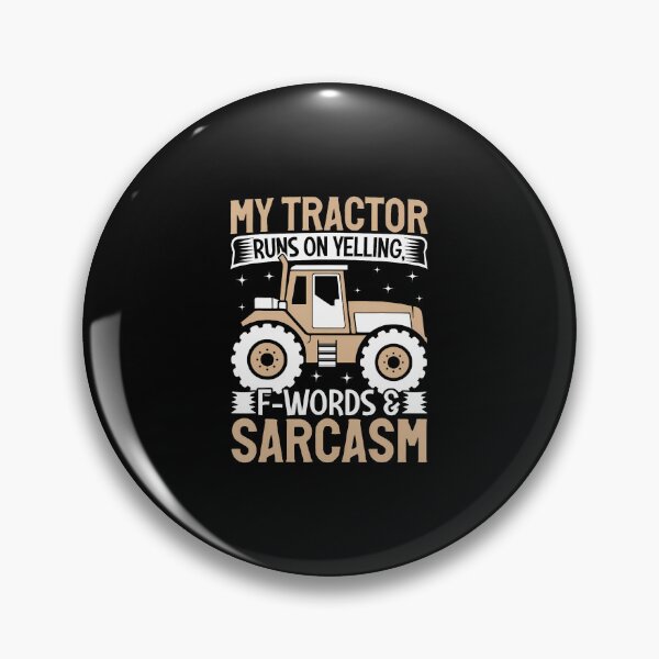 Item preview, My Tractor Runs On Yelling F-Words And Sarcasm designed and sold by TerryAnnie.