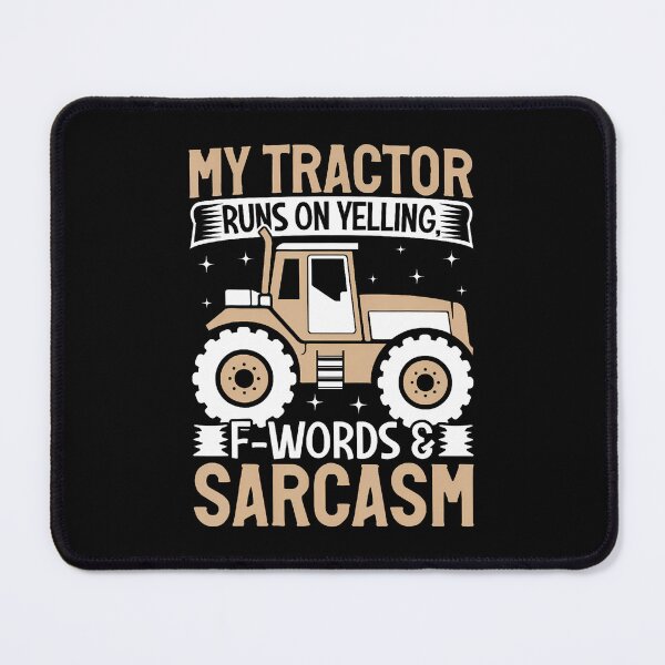 Item preview, My Tractor Runs On Yelling F-Words And Sarcasm designed and sold by TerryAnnie.