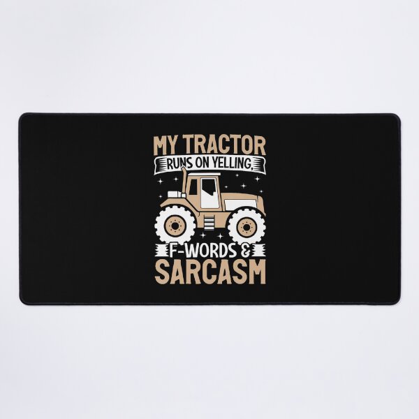 Item preview, My Tractor Runs On Yelling F-Words And Sarcasm designed and sold by TerryAnnie.