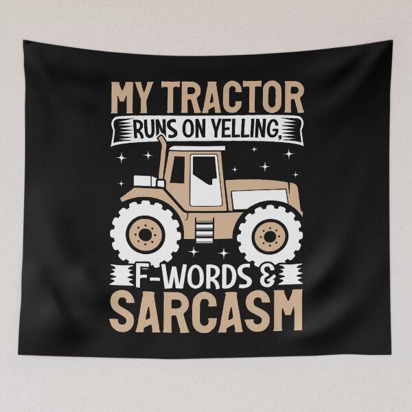 Item preview, My Tractor Runs On Yelling F-Words And Sarcasm designed and sold by TerryAnnie.