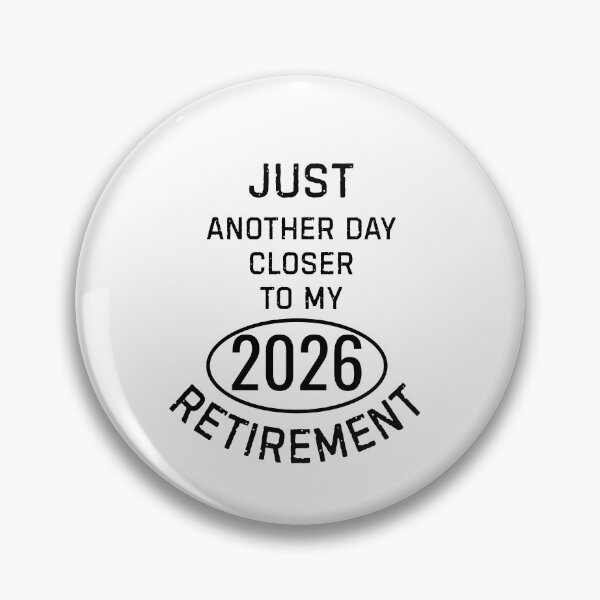 Item preview, Just another day closer to my 2026 retirement funny quote designed and sold by TeeArtWorld.