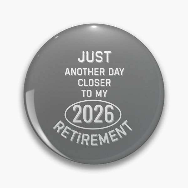 Item preview, Just another day closer to my 2026 funny retirement quote designed and sold by TeeArtWorld.