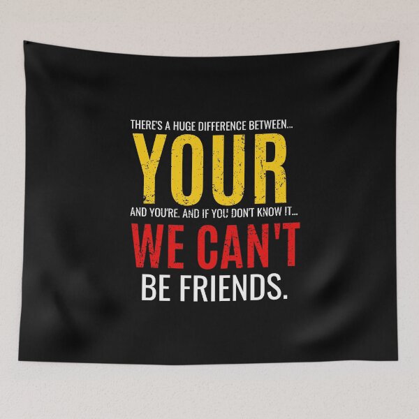 Item preview,  Grammar Matters: Your vs. You’re – Funny Quote Design designed and sold by AleriaBate.