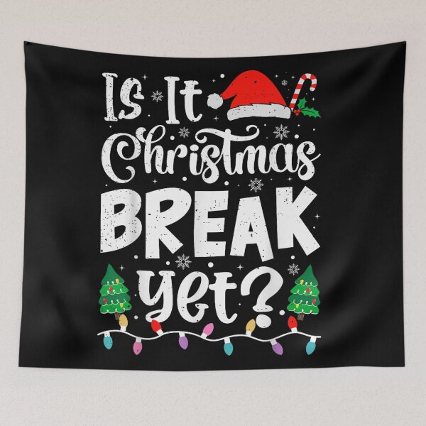 Item preview, Is It Christmas Break Yet Funny Holiday Season Teacher Student designed and sold by JolinChinn.