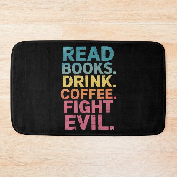 Item preview, Read Books Drink Coffee Fight Evil  designed and sold by MarryIsMonth.