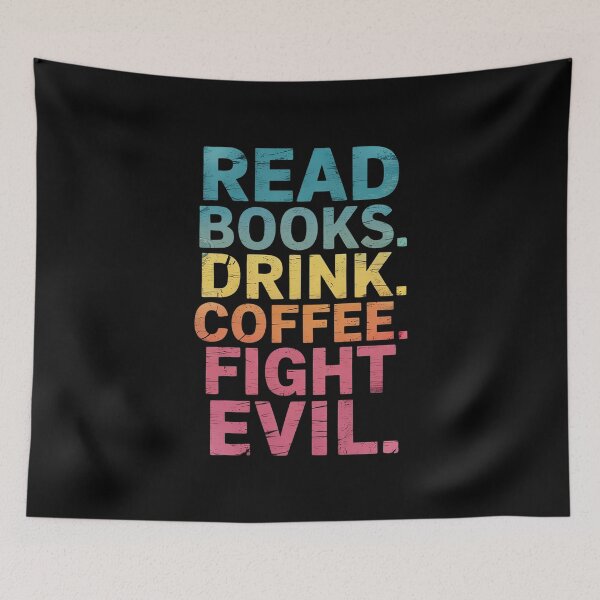 Item preview, Read Books Drink Coffee Fight Evil  designed and sold by MarryIsMonth.
