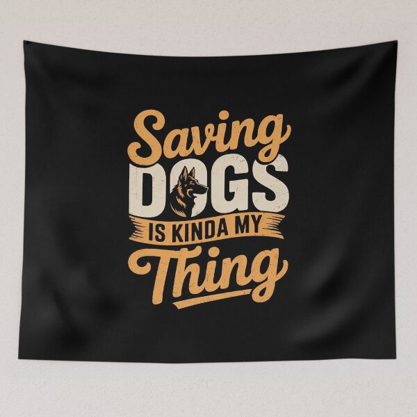 Item preview, Saving Dogs Is Kinda My Thing - Animal Rescue & Adoption  designed and sold by RsFilsingerArt.