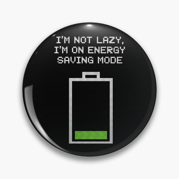 Item preview, I'm Not Lazy I'm On Energy Saving Mode designed and sold by ZAIKY DREAMS.
