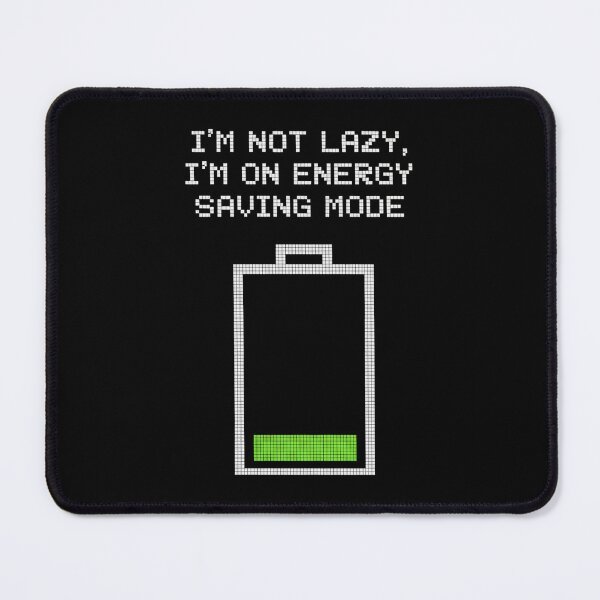 Item preview, I'm Not Lazy I'm On Energy Saving Mode designed and sold by ZAIKY DREAMS.