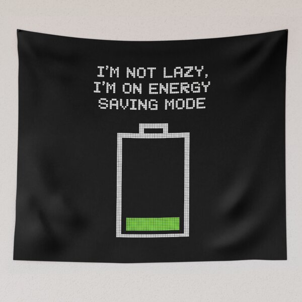 Item preview, I'm Not Lazy I'm On Energy Saving Mode designed and sold by ZAIKY DREAMS.
