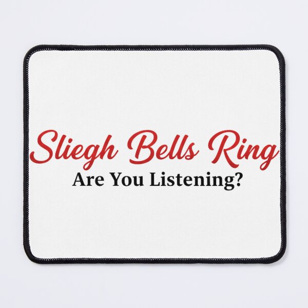 Item preview, "Sleigh Bells Ring Christmas Quote - Are You Listening Holiday Gift" designed and sold by jkaestheticss.