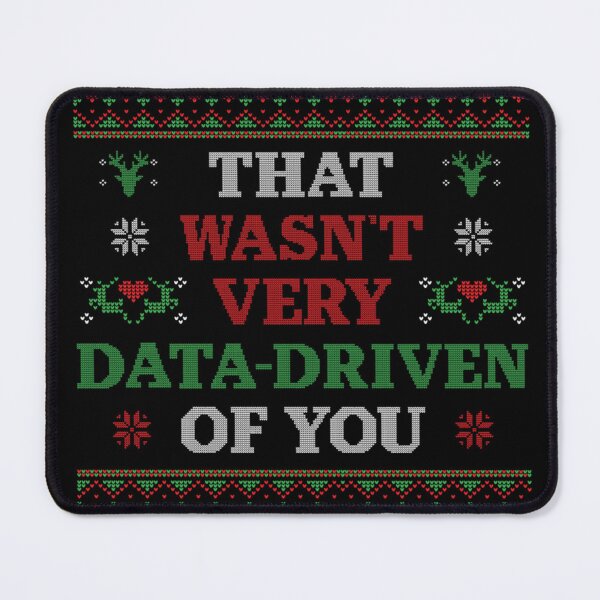 Item preview, That Wasn't Very Data Driven Of You Funny Ugly Christmas Sweater designed and sold by HenikaPonko.