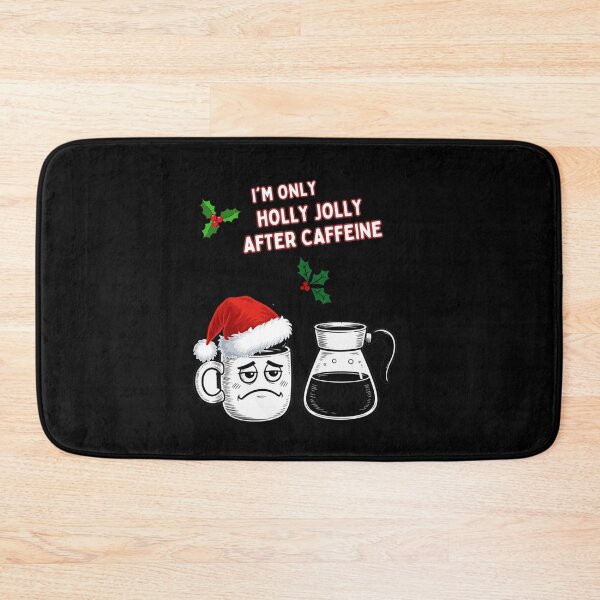 Item preview, I'M ONLY HOLLY JOLLY AFTER CAFFEINE designed and sold by mirciashop.