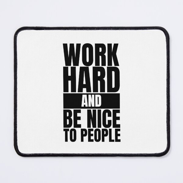 Item preview, Work hard and be nice to people designed and sold by Dondonmart.