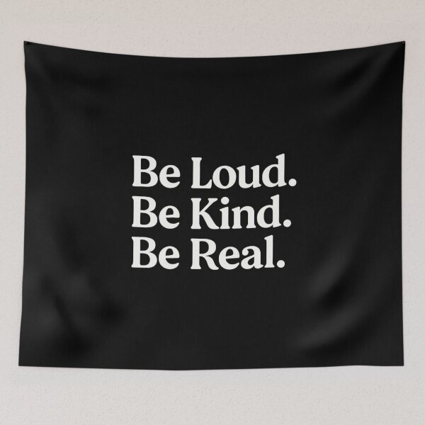 Item preview, Be Loud. Be Kind. Be Real. – Minimal Statement Tee designed and sold by EcoArtTees.