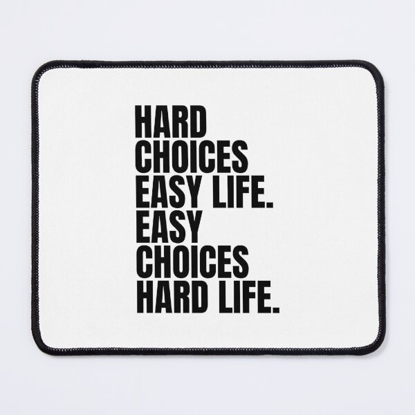 Item preview, Hard choices easy life, easy choices hard life. designed and sold by Dondonmart.