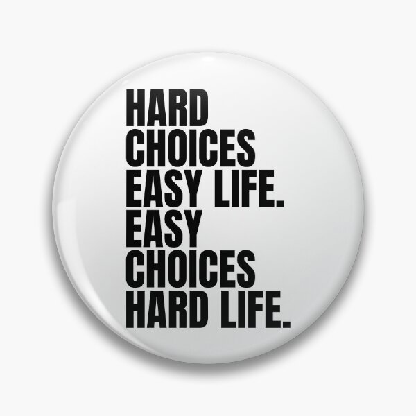 Item preview, Hard choices easy life, easy choices hard life. designed and sold by Dondonmart.