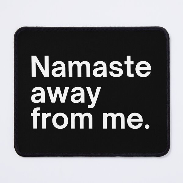 Item preview, Namaste away from me. designed and sold by SWETA HALDER.