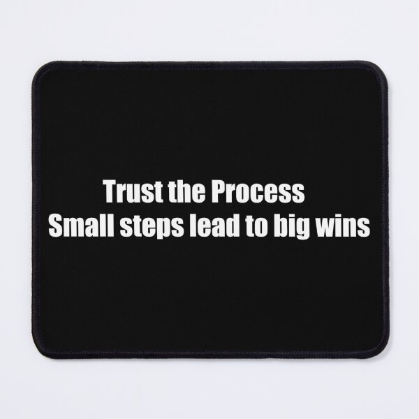 Item preview, Trust the Process. Small steps lead to big wins designed and sold by TheRefinedMind.